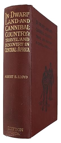 In Dwarf Land and Cannibal Country. A Record of Travel and Discovery in Central Africa. With Illu...