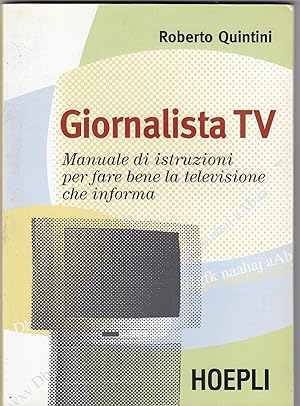 Immagine del venditore per Giornalista TV : manuale di istruzioni per fare bene la televisione che informa venduto da MULTI BOOK