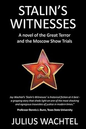 Seller image for Stalin's Witnesses: A Novel of the Great Terror and the Moscow Show Trials for sale by GreatBookPricesUK