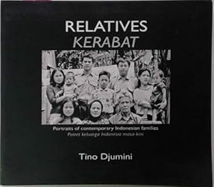 Seller image for Relatives: Portraits of Contemporary Indonesian Families Kerabat: Potret Keluarga Indonesia Masa Kini for sale by SEATE BOOKS