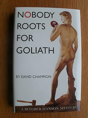 Imagen del vendedor de Nobody Roots for Goliath a la venta por Scene of the Crime, ABAC, IOBA