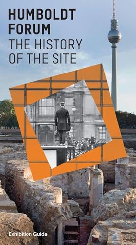 Bild des Verkufers fr Stiftung Humboldt Forum im Berliner Schloss : History of the Site: Exhibition Guide zum Verkauf von AHA-BUCH GmbH