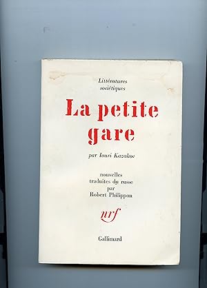 LA PETITE GARE et autres NOUVELLES. Traduites du russe par Robert Philippon