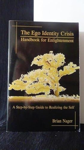 Seller image for The Ego Identity Crisis. Handbook for enlightenment. A step-by-step guide to realizing the Self. for sale by GAMANDER ANTIQUARIAT