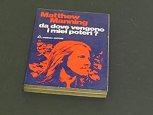 Manning Matthew. Da dove vengono i miei poteri? Armenia Editore. 1976 - I