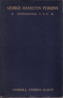 George Hamilton Perkins, commodore, U.S.N.;: His life and letters,