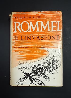 Ruge Friedrich. Rommel e l'invasione. Baldini & Castoldi. 1963