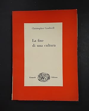 Caudwell Christopher. La fine di una cultura. Einaudi. 1949 - I