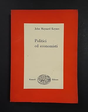 Keynes John Maynard. Politici ed economisti. Einaudi. 1951 - I
