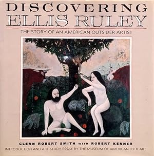 Bild des Verkufers fr Discovering Ellis Ruley: The Story of an American Outsider Artist zum Verkauf von LEFT COAST BOOKS