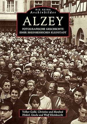 Bild des Verkufers fr Alzey - Fotografische Geschichte einer rheinhessischen Stadt zum Verkauf von moluna