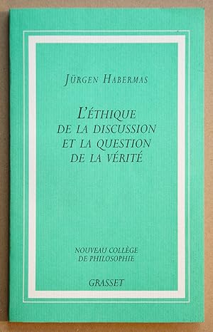 L'ETHIQUE DE LA DISCUSSION ET LA QUESTION DE LA VERITE.