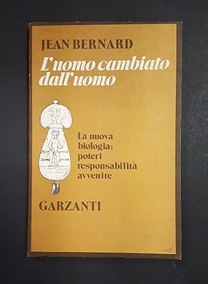 Bernard Jean. L'uomo cambiato dall'uomo. Garzanti. 1978 - I