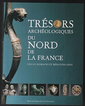Trésors archéologiques du Nord de la France : Exposition Musée des beaux-arts de Valenciennes 1997