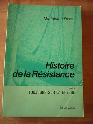 Histoire de la résistance - Tome 3 - Toujours sur la brèche