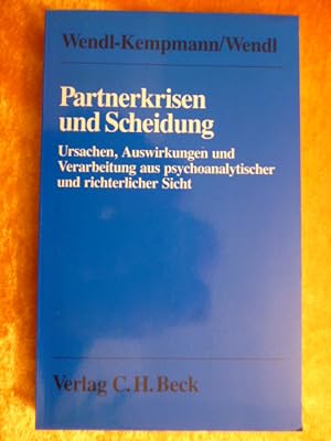 Partnerkrisen und Scheidung. Ursachen, Auswirkungen und Verarbeitung aus psychoanalytischer und r...