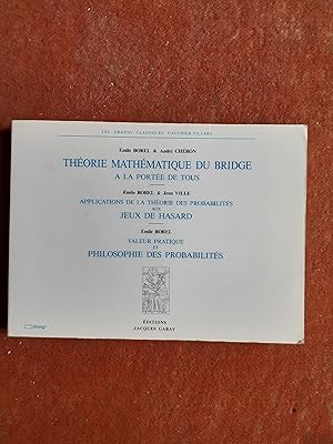 Théorie mathématique du Bridge à la portée de tous / Applications de la théorie des probabilités ...