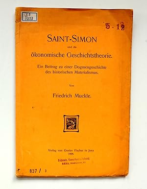 Saint-Simon und die ökonomische Geschichtstheorie. Ein Beitrag zu einer Dogmengeschichte des hist...