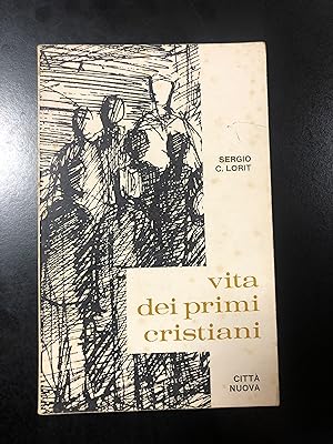 Lorit Sergio C. Vita dei primi cristiani. Città nuova editrice 1968.