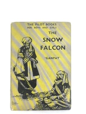 Imagen del vendedor de The Snow Falcon, A Tale a la venta por World of Rare Books