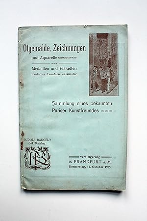 Seller image for Verzeichnis der Gemlde, Aquarelle und Zeichnungen, sowie von Medaillen und Plaketten neuerer franzsischer Meister welche die Sammlung eines bekannten Pariser Kunstfreundes bildeten. 12. Oktober 1905 [Rudolf Bangel's 644. Katalog] for sale by Versandantiquariat Hsl