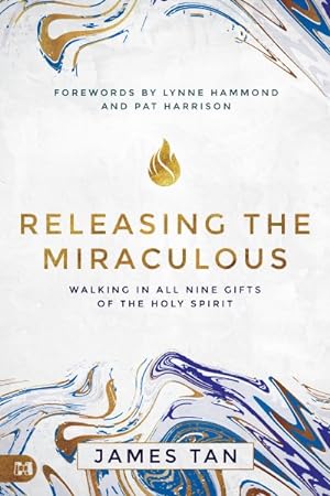 Bild des Verkufers fr Releasing the Miraculous : Walking in All Nine Gifts of the Holy Spirit zum Verkauf von GreatBookPrices