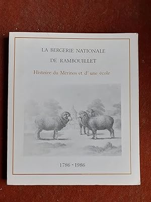 La Bergerie Nationale de Rambouillet - Histoire du Mérinos et d'une école (1786-1986)