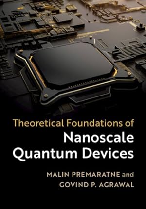 Image du vendeur pour Theoretical Foundations of Nanoscale Quantum Devices mis en vente par GreatBookPricesUK