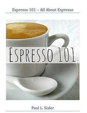 Seller image for Espresso 101 - All About Espresso for sale by GreatBookPricesUK