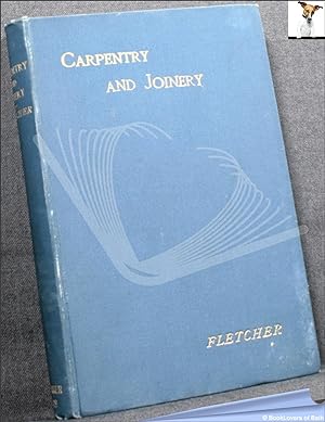 Bild des Verkufers fr Carpentry and Joinery: A Text-book for Architects, Engineers, Surveyors, and Craftsmen zum Verkauf von BookLovers of Bath