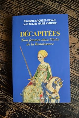 Imagen del vendedor de Dcapites - Trois femmes dans l'Italie de la Renaissance a la venta por Un livre en poche