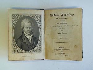 William Wilberforce, der Sklavenfreund. Ein Lebensbild, für die deutsche Jugend und das deutsche ...