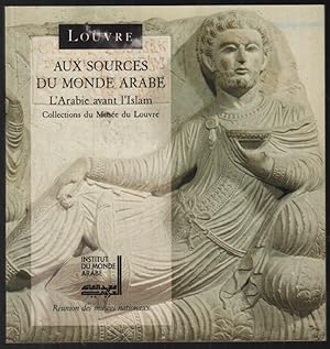 Seller image for Aux sources du monde arabe : L'Arabie avant l'Islam for sale by librairie philippe arnaiz