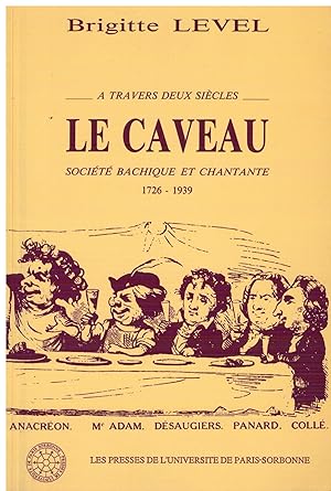 Seller image for A travers deux sicles LE CAVEAU socit bachique et chantante 1726-1936. for sale by Librairie Layan