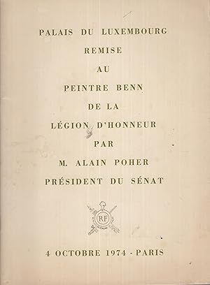 Seller image for Palais du Luxembourg. Remise au Peintre Benn de la Lgion d'Honneur par M. Alain Poher, Prsident du Snat. (4 Octobre 1974, Paris). for sale by PRISCA