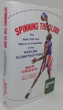Seller image for Spinning the Globe: The Rise, Fall, and Return to Greatness of the Harlem Globetrotters (Triple Signed) for sale by BooksandRecords, IOBA