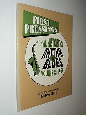 Immagine del venditore per First Pressings : The History of Rhythm & Blues. Vol. 8. 1958 venduto da FLM Books