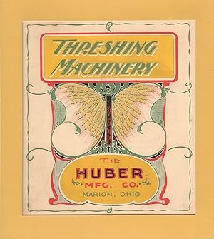 [Original Artwork for "Threshing Machinery, The Huber Mfg. Co."]