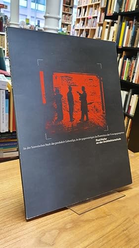 Seller image for Paul Hofer an der Architekturschule - In der historischen Stadt das produktiv Lebendige, in der gegenwrtigen das Fortwirken des Vorausgegangenen, Katalog zur Ausstellung 'Stadt, Geschichte, Entwurf' zu Ehren von Paul Hofer im Hauptgebude der ETH Zrich, for sale by Antiquariat Orban & Streu GbR