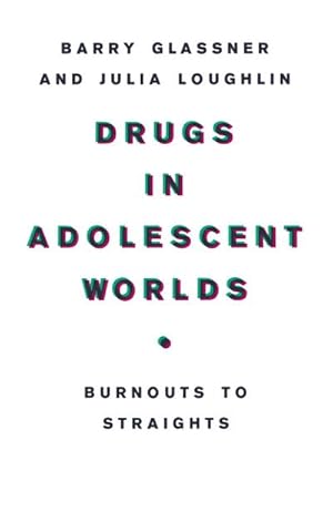 Seller image for Drugs in Adolescent Worlds : Burnouts to Straights for sale by AHA-BUCH GmbH