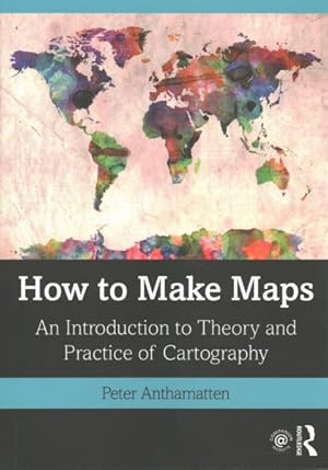 Imagen del vendedor de How to Make Maps : An Introduction to Theory and Practice of Cartography a la venta por GreatBookPrices
