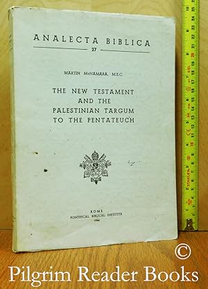 The New Testament and the Palestinian Targum to the Pentateuch. Analecta Biblica 27.