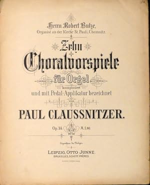 Zehn Choralvorspiele für Orgel komponiert und mit Pedal-Applikatur bezeichnet. Op. 14