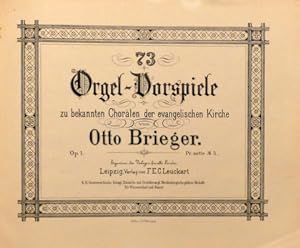 73 Orgel-Vorspiele zu bekannten Chorälen der evangelischen Kirche op. 1