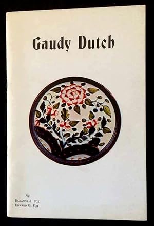 Seller image for Gaudy Dutch for sale by Hayden & Fandetta Rare Books   ABAA/ILAB
