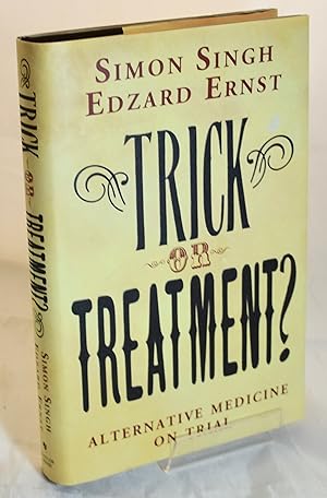 Seller image for Trick or Treatment?: Alternative Medicine on Trial for sale by Libris Books