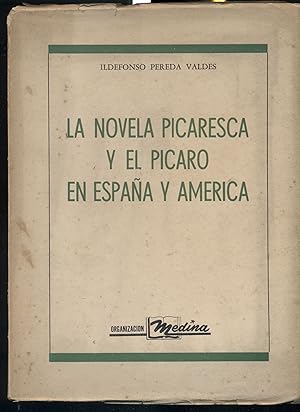 Seller image for LA NOVELA PICARESCA Y EL PCARO EN ESPAA Y AMRICA for sale by Valentin Peremiansky