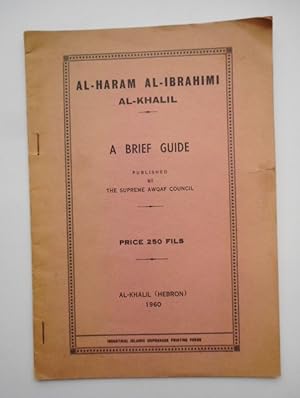 Immagine del venditore per Al-Haram Al-Ibrahimi Al-Khalil. A Brief Guide. venduto da Der Buchfreund
