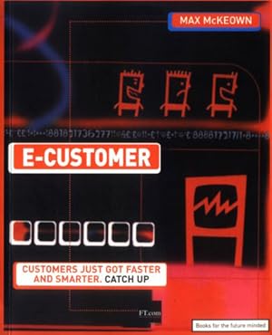 Seller image for E-Customer: Customers Just Got Faster and Smarter : Catch Up for sale by Libro Co. Italia Srl
