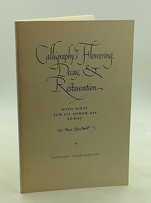 Bild des Verkufers fr CALLIGRAPHY'S FLOWERING, DECAY, & Restauration with Hints for Its Wider Use Today zum Verkauf von Kubik Fine Books Ltd., ABAA
